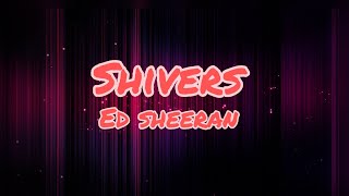 Ed Sheeran  Shivers Lyrics [upl. by Fidelity]