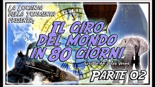 Audiolibro Il giro del mondo in 80 giorni  Parte 2°  Jules Verne [upl. by Feltie]