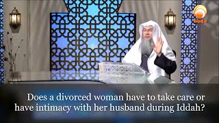 Does divorced woman in her iddah have to take care or have intimacy with her husband assim al hakeem [upl. by Siseneg]