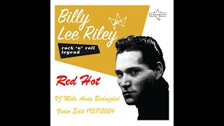 Billy Lee Riley  Red Hot Bedazzled VJ Mike Andy Edit 19572024 [upl. by Arleen]