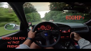 TURBO E36 M3 POV w FRIENDS 4K [upl. by Adiahs]