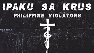 Philippine Violators  Ipaku Sa Krus lyrics [upl. by Amilah]