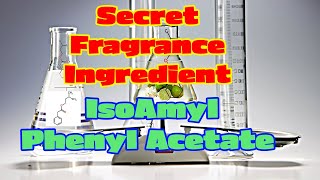 Unveiling IsoAmyl Phenyl Acetate Secret Fragrance ingredient [upl. by Charla827]