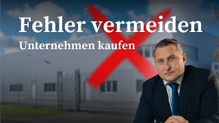 Unternehmenskauf  Diese Fehler musst du vermeiden [upl. by Botsford]