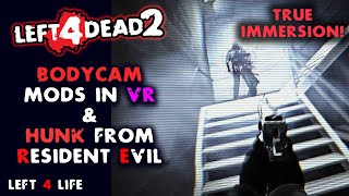 Left 4 Dead 2  Body Cam Mod VR PURE REALISM  Hunk from Resident Evil 2 Concept [upl. by Weide]