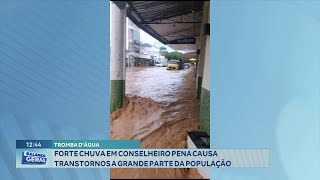 Tromba D’água Forte Chuva em Conselheiro Pena causa Transtornos a Grande parte da População [upl. by Eeznyl]