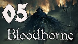 Bloodborne Playthrough  Part 5 Father Gascoigne [upl. by Richie]