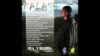 KALASH  JE NE PLEURE PAS JE TRANSPIRE MA VISION webtape 2009 [upl. by Peedus780]