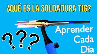 ¿ Qué es la soldadura TIG  como soldar tig [upl. by Suravart]