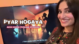 Pyar Hogaya Ukasha Gul Ashraf Full Song Aasa Kooda Punjabi Version 2024 [upl. by Aneeg664]