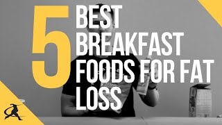 5 Best Breakfast Foods for Fat Loss [upl. by Pratte712]