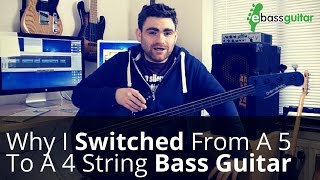 Why The Switch From A 5 String To A 4 String Bass Guitar [upl. by Amando]