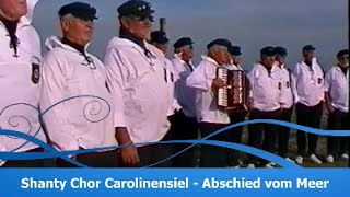 Shanty Chor Carolinensiel  Abschied vom Meer [upl. by Ferne]