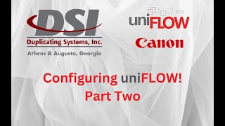 How to configure uniFLOW with DSI Part Two [upl. by Anavlys255]