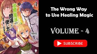 Light Novel  Isekai Light Novel  The Wrong Way to Use Healing Magic Volume 4 [upl. by Gerstein]