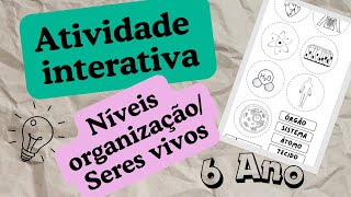 Atividade interativa Níveis de organização dos seres vivos 6 Ano [upl. by Evelin]