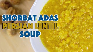 Persian Lentil Soup  Shorbat Adas  شوربة العدس [upl. by Anatol]