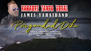 POINGANDAD DIKA  JAMES YAHAIBAND  KARAOKE [upl. by Ennalorac]