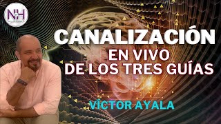 ✨ CANALIZACIÓN EN VIVO DE LOS TRES GUÍAS con Víctor Ayala  en Nueva Humanidad TV ✨ [upl. by Rayshell246]