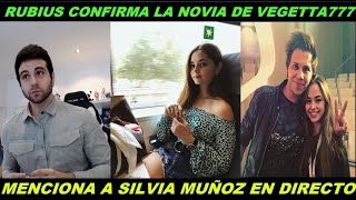 RUBIUS Confirma la Relacion de Vegetta777 y Silvia Muñoz [upl. by Latnahs]