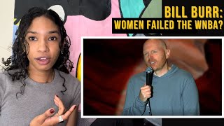 quotWomen failed the WNBAquot Bill Burr  Reaction [upl. by Johppah474]