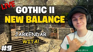 Gothic II NEW BALANCE ⚔️ Jarkendar Wita 🔥 9 🔴 NA ŻYWO [upl. by Key]