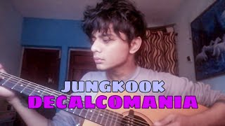 JUNGKOOK BTS  Decalcomania Cover [upl. by Anived629]