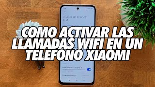 Como Activar las LLamadas Wifi en un Telefono Xiaomi [upl. by Atiran]