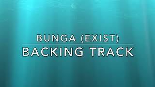 Bunga Exists  Backing Track [upl. by Blessington]