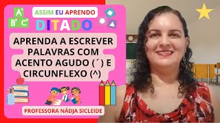 🌟DITADO DE PALAVRAS COM OS ACENTOS AGUDO E CIRCUNFLEXO Profª Nádja Sicleide🌟 [upl. by Nnaarual595]