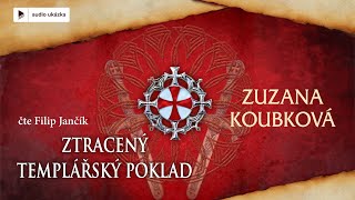 Zuzana Koubková  Ztracený templářský poklad  Audiokniha [upl. by Nattie601]