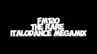 FM120  Rare Italodance Megamix [upl. by Juanne326]