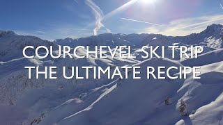 Courchevel Ski Holiday The Ultimate Recipe [upl. by Bree]