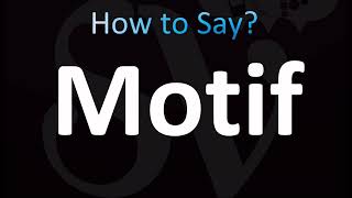 How to Pronounce Motif CORRECTLY [upl. by Moriyama]