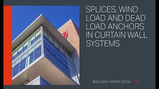 Splices Wind Load and Dead Load Anchors in Curtain Wall Systems [upl. by Akima59]