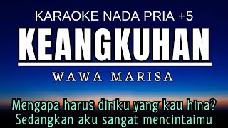 Keangkuhan Wawa Marisa Karaoke Nada Pria 5 G [upl. by Nacnud]