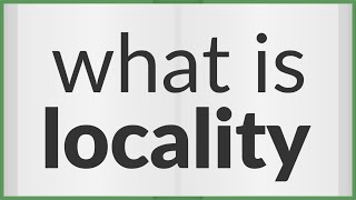 Locality  meaning of Locality [upl. by Kwan]