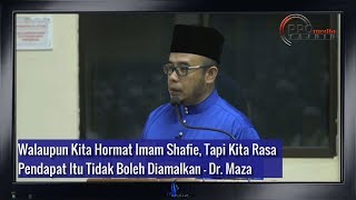 Walaupun Kita Hormat Imam Shafie Tapi Kita Rasa Pendapat Itu Tidak Boleh Diamalkan  Dr Maza [upl. by Mahseh]