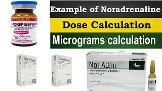 Noradrenaline Dose Calculation Example  Noradrenaline calculation mcgkgmin Formula [upl. by Enialb]