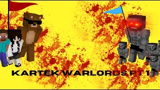 Kartek Warlords Pt 1 [upl. by Nnaassilem351]