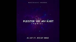 AlJay Feat Deejay Bmac  Pleister Vir My Hart Remix [upl. by Jaquith]