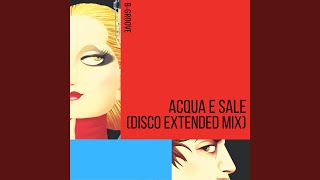 Acqua e Sale Disco Extended Mix [upl. by Ahsinom]