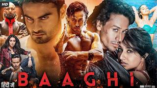 Baaghi Full Movie Review  Tiger Shroff  Shraddha Kapoor  Sudheer Babu  Shaurya Bhardwaj [upl. by Odyssey609]