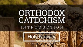 Orthodox Catechism Introduction [upl. by Fihsak]