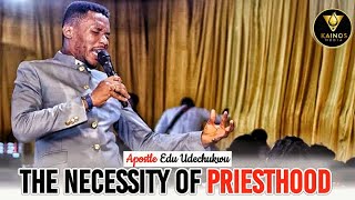 The necessity of priesthoodApostle Edu udechukwu [upl. by Nottage752]