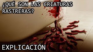 ¿Qué son las Criaturas Rastreras EXPLICACIÓN  Las Criaturas Rastreras o la Plaga EXPLICADAS [upl. by Jere272]