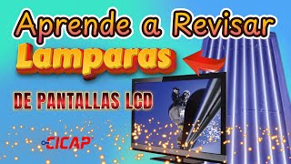 Aprende a revisar lamparas de pantallas lcd CICAP [upl. by Adiene270]