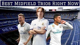 7 Best Midfield Trios in World Football Right Now [upl. by Yrehc]