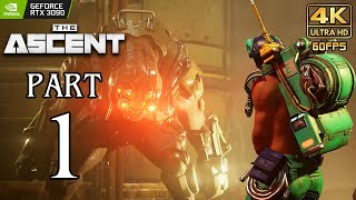 THE ASCENT Walkthrough PART 1 PC Ultra Gameplay No Commentary  4K 60ᶠᵖˢ ✔ [upl. by Orhtej]