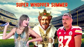 Super Whopper Summer  Taylor Swift vs 85 Bears vs Burger King [upl. by Weismann]